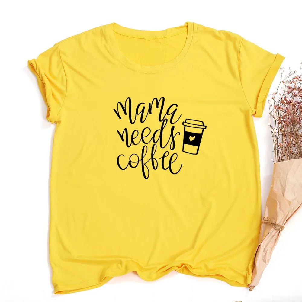 Mama Needs Coffee T Shirt