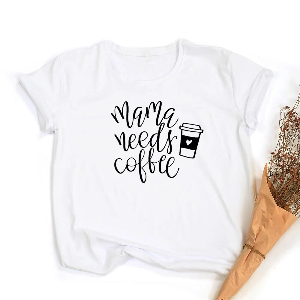 Mama Needs Coffee T Shirt