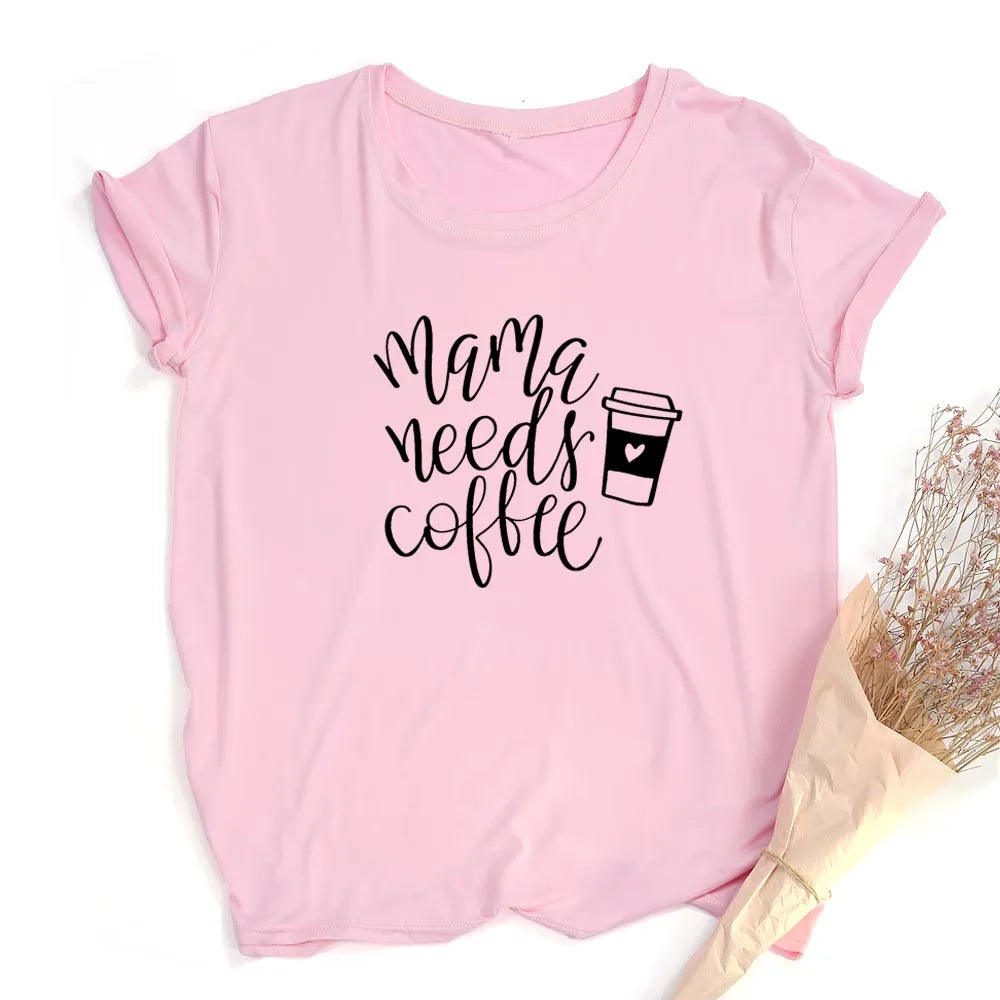 Mama Needs Coffee T Shirt