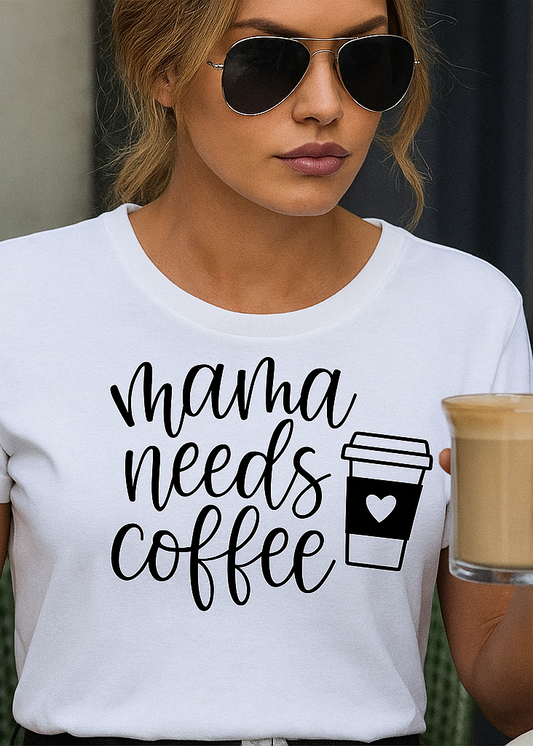 Mama Needs Coffee T Shirt