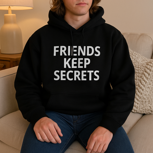 Friends Keep Secrets Hoodie