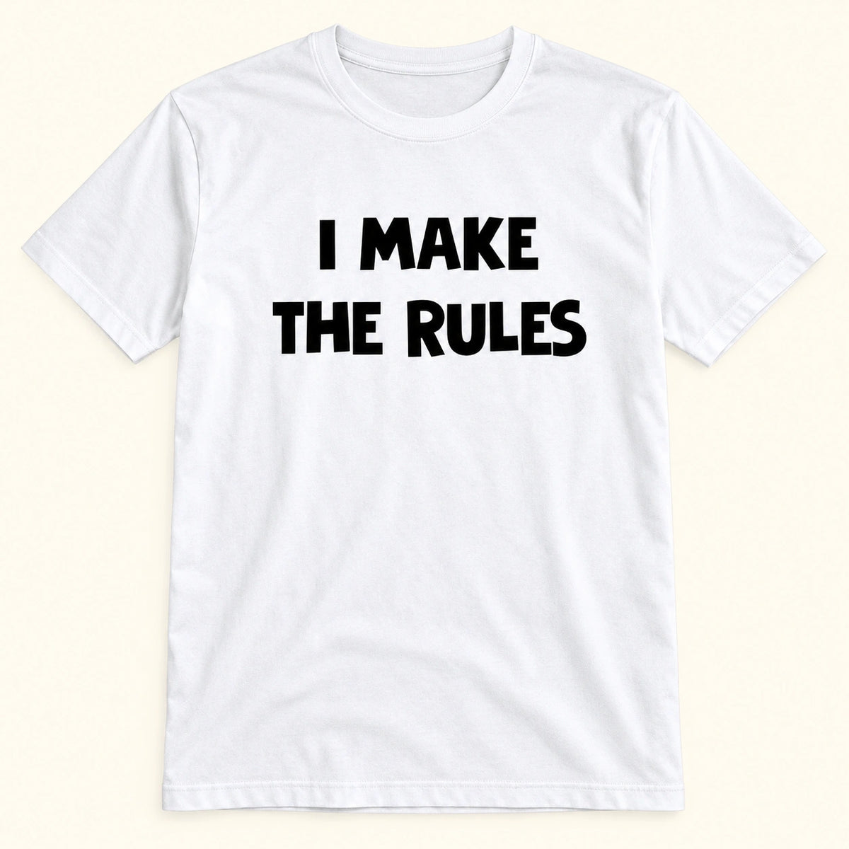 Weißes T-Shirt – I Make The Rules
